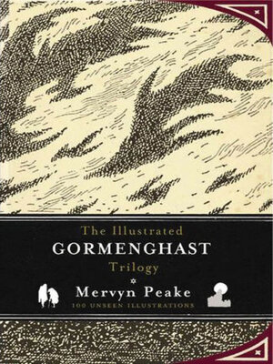cover image of The Illustrated Gormenghast Trilogy
